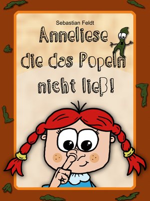 cover image of Anneliese die das Popeln nicht ließ!